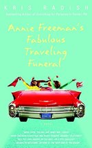 Annie Freeman&#39;s Fabulous Traveling Funeral: A Novel [Paperback] Radish, Kris - £5.00 GBP