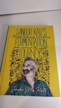 Sandor Katz&#39;s Fermentation Journeys Hardcover Book Recipes Techniques Traditions - £11.09 GBP