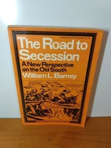 Barney, William THE ROAD TO SECESSION  1st Edition 2nd Printing, Good Condition! - £16.90 GBP