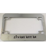 Zip a Dee Doo Da - Chrome Motorcycle / Scooter License Plate - Very Cute - $24.99