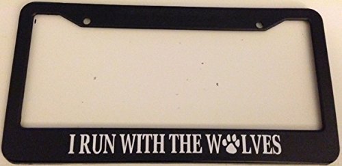 I Run with Wolves with Paw Print - Automotive Black License Plate Frame - Twl... - $20.99