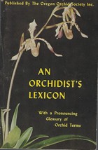 1969 An Orchidist&#39;s Lexicon w/ Pronouncing Glossary of Orchid Terms  ~ G... - $24.70