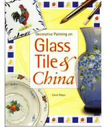 Decorative Painting on Glass, Tile, and China by Carol Mays (2002, Paper... - $236.07 MXN
