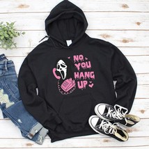 No You Hang Up Sweatshirt Ghost Face Valentine Hoodie  Funny Pullover Hoodies - £54.53 GBP