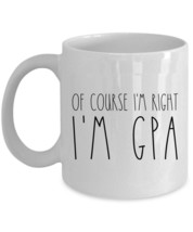 Of Course I&#39;m Right I&#39;m G-pa Coffee Mug Father Funny Cup Christmas Gift For Dad - £12.62 GBP+