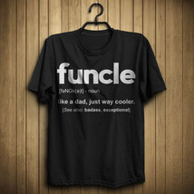 Badass Funcle Meaning T-shirt - Like A Dad, Just Way Cooler - Funcle Definition  - £15.94 GBP