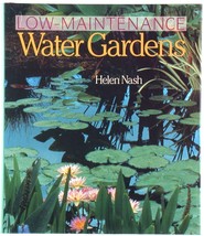 Low-Maintenance Water Gardens Helen Nash Selecting Plants Lilies Gardening - £3.92 GBP