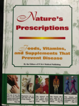 Nature's Prescription : Foods, Vitamins and Supplements That Prevent Dis... - $16.00