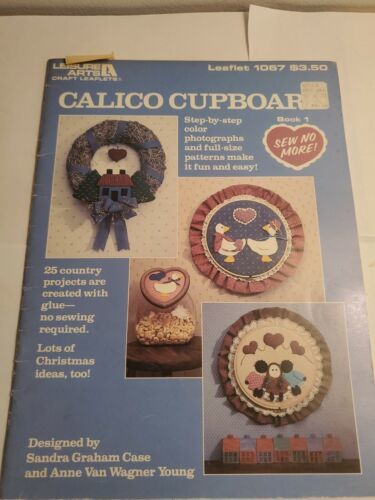 Leisure Arts Craft Leaflets: Calico Cupboard Book 1 1067 - $7.59