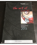 The Art Of Luxury: 2013 Worldwide Hotel Accommodations Book-Rare-SHIPS N... - $227.58