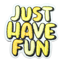 Just Have Fun Yellow Spell Out Cartoon Clothing Iron On Patch Decal Embr... - £5.53 GBP