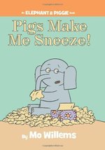Pigs Make Me Sneeze!-An Elephant and Piggie Book [Hardcover] Willems, Mo - $7.87