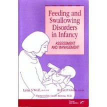 Feeding and Swallowing Disorders in Infancy: Assessment and Management L... - $98.99