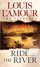 Ride the River: The Sacketts: A Novel [Mass Market Paperback] L&#39;Amour, Louis - £8.64 GBP