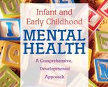 Infant and Early Childhood Mental Health: A Comprehensive, Developmental... - £12.01 GBP