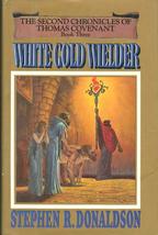 White Gold Wielder - Book Three of The Second Chronicles of Thomas Covenant [Har - $2.93