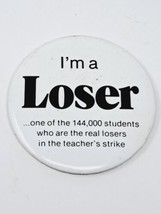 &quot;I&#39;m A Loser&quot; Teacher&#39;s Strike Pinback Button VTG Pin Education Rights Protest - £2.22 GBP