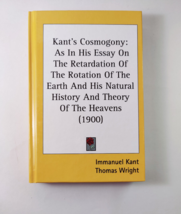 Kants Cosmogony  As In His Essay On The Retardation Of The Rotation (Hardcover) - £35.34 GBP