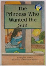 The Princess Who Wanted the Sun by Maryann Dobeck  - $2.99