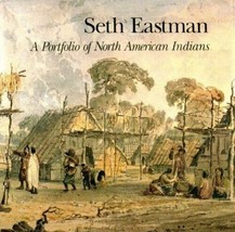 Seth Eastman: A Portfolio of North American Indians by Patricia Condon Johnston - £44.73 GBP