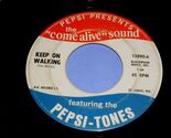 The Pepsi-Tones Keep On Walking You Don't Have To Say You Love Me 45 Rpm... - $19.99