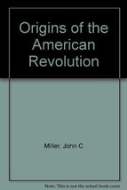 Origins of the American Revolution [Hardcover] John C. Miller and Eric M. Simon - £3.68 GBP