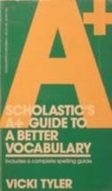 Scholastic&#39;s A+ Guide to a Better Vocabulary Tyler, Vicki - £5.90 GBP