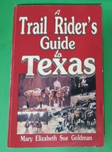 A Trail Rider&#39;s Guide To Texas By Mary Elizabeth Sue Goldman Signed Copy (Nov) - £10.04 GBP