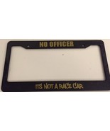 No Officer Its Not a Race Car - Black with Gold License Plate Frame -  R... - $20.99