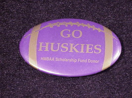 Go Huskies HMBAA Scholarship Fund Donor Pinback Button, University of Washington - £3.98 GBP