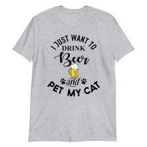 I Just Want to Drink Beer and Pet My Cat T-Shirt Funny Cat Shirt Gift Sport Grey - £15.31 GBP+