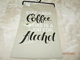 New Funny Step Aside Coffee This Is A Job For Alcohol Kitchen Tea Towel 19 X 28 - $24.70