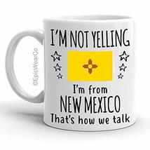 Funny New Mexico Pride Gifts Mug, I&#39;m Not Yelling I&#39;m From New Mexico Coffee Mug - £12.00 GBP