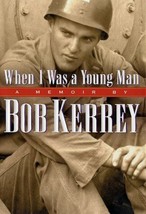 When I Was a Young Man: A Memoir by Bob Kerrey Kerrey, J. Robert - £3.95 GBP