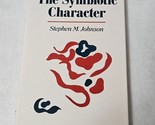 The Symbiotic Character by Stephen M. Johnson 1991 Hardcover - $11.98