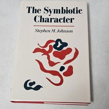 The Symbiotic Character by Stephen M. Johnson 1991 Hardcover - £9.55 GBP