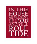 In This House We Serve the Lord - Alabama Crimson Tide Football Quotes W... - $30.68