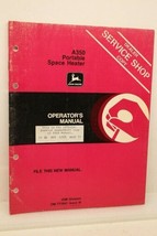John Deere A350 Space Heater Operator&#39;s Manual Dealer Copy OM-TY3941 Issue 19 - £8.59 GBP