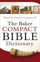 The Baker Compact Bible Dictionary [Paperback] Tremper Longman III - $4.90