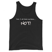 Sure I Will Share My Bacon Said No One EVER! Bacon Lover Food Shirt Unisex Tank  - £19.63 GBP