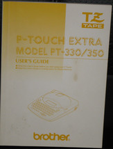 Brother TZ Tape P-Touch Extra 330/350  User&#39;s Guide !!! - $6.99