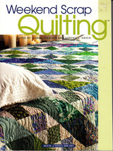 Weekend Scrap Quilting by Stauffer and Hatch (2004, Quilting Paperback) - $3.00