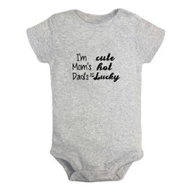 I&#39;m Cute Mom&#39;s Hot Dad&#39;s Just Plain Lucky Funny Bodysuit Baby Romper Kids Outfit - £8.78 GBP