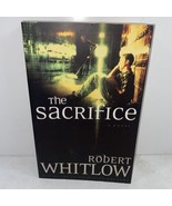 The Sacrifice SIGNED by Robert Whitlow 2002 Trade Paperback 1ST/1ST - £16.56 GBP
