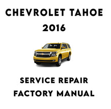 Chevrolet Tahoe 2016 Service Repair Factory Workshop Manual - £8.80 GBP