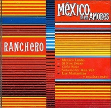 Mexico de Mis Amores Ranchero CD - $4.95