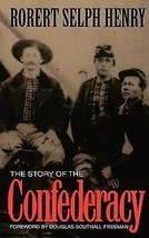 The Story of the Confederacy by Robert Selph Henry and Douglas Southall - $29.35