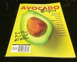 A360Media Magazine Avocado Recipes 73 Ways to Eat This Superfood - $12.00