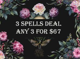 DISCOUNTS TO $67 3 SPELL DEAL PICK ANY 3 FOR $67 DEAL BEST OFFERS MAGICK  - £32.21 GBP