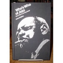 Who&#39;s Who of Jazz: Storyville to Swing Street [Hardcover] Chilton, John - £1.56 GBP